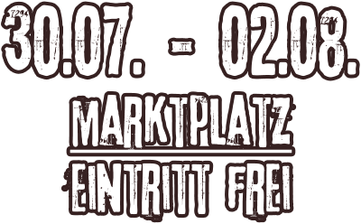 30.07. - 02.08. marktplatz Eintritt frei