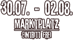 30.07. - 02.08. Marktplatz Eintritt frei